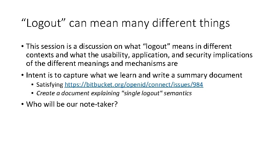 “Logout” can mean many different things • This session is a discussion on what