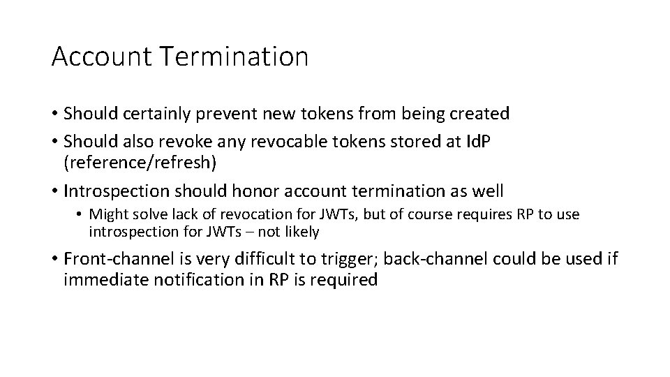 Account Termination • Should certainly prevent new tokens from being created • Should also