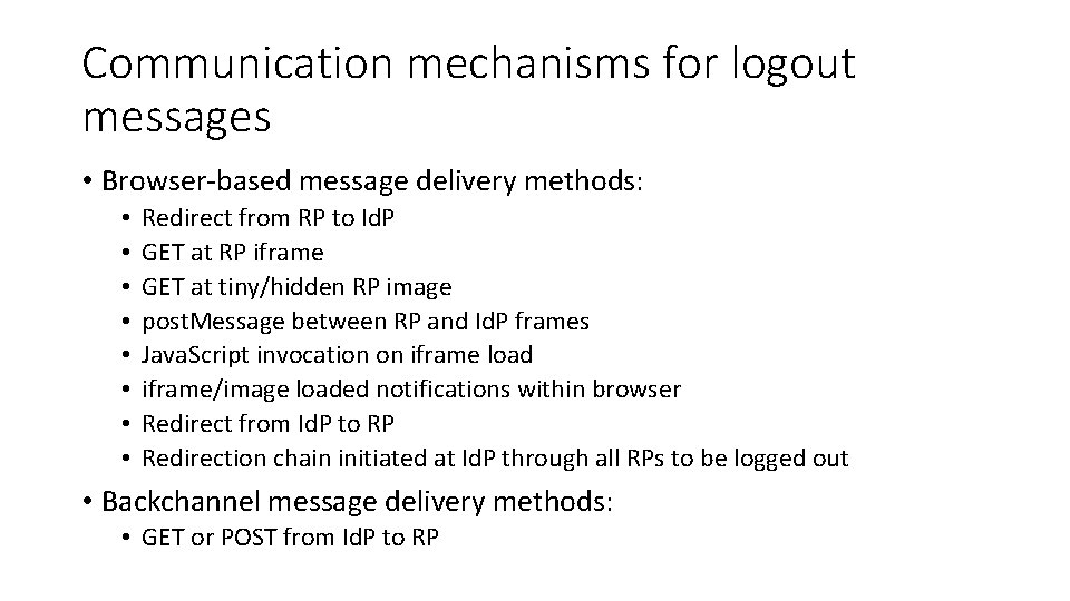 Communication mechanisms for logout messages • Browser-based message delivery methods: • • Redirect from Communication mechanisms for logout messages • Browser-based message delivery methods: • • Redirect from