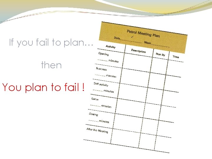 If you fail to plan… then You plan to fail ! 