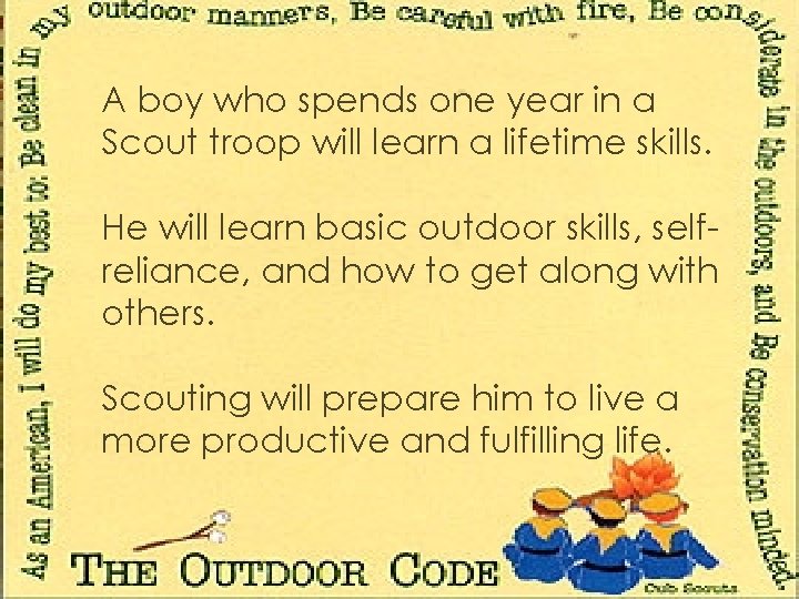 A boy who spends one year in a Scout troop will learn a lifetime