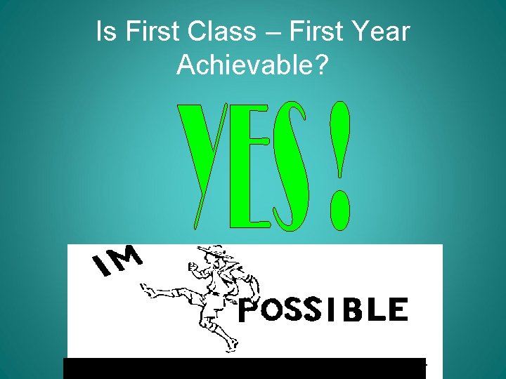 Is First Class – First Year Achievable? 