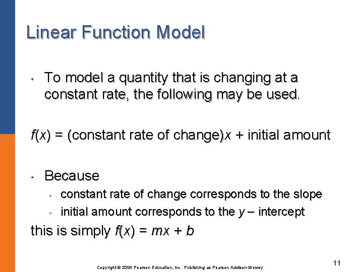 Linear Function Model • To model a quantity that is changing at a constant