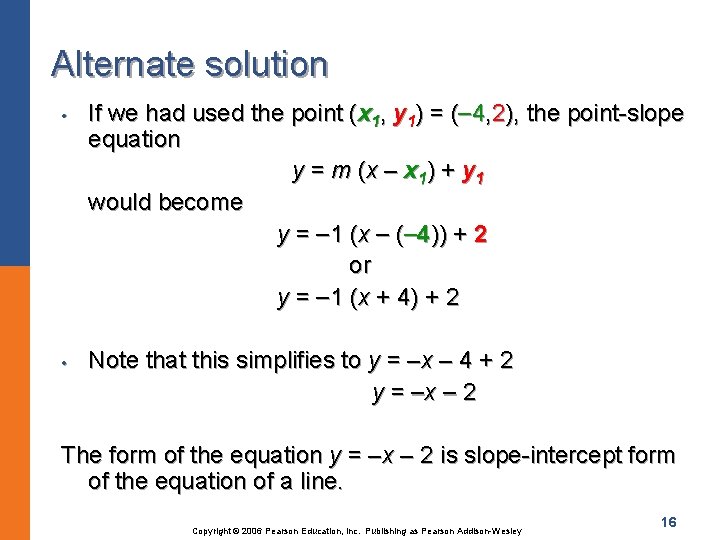 Alternate solution • • If we had used the point (x 1, y 1)