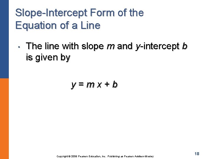 Slope-Intercept Form of the Equation of a Line • The line with slope m