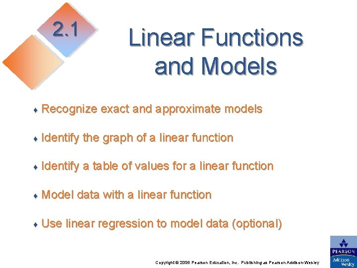 2. 1 Linear Functions and Models ♦ Recognize exact and approximate models ♦ Identify