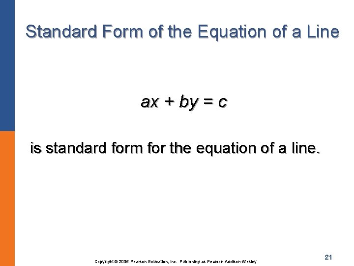 Standard Form of the Equation of a Line ax + by = c is