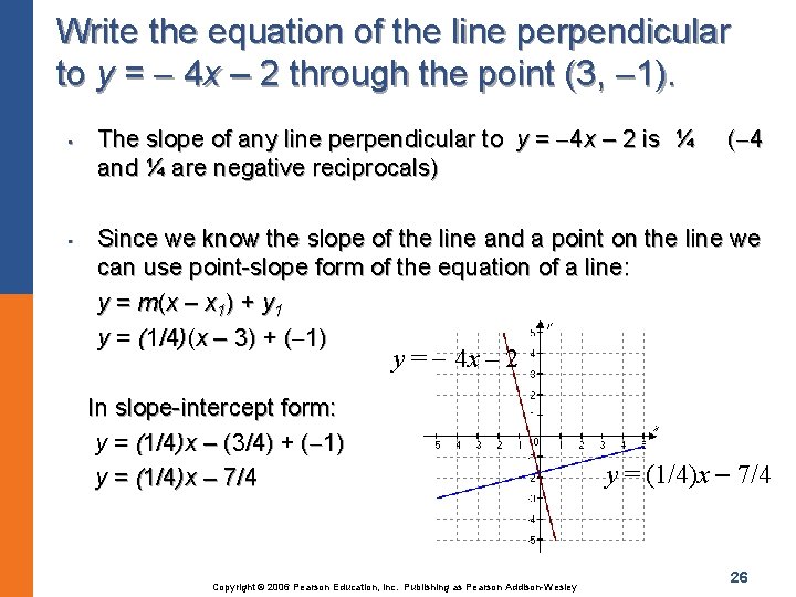 Write the equation of the line perpendicular to y = 4 x – 2