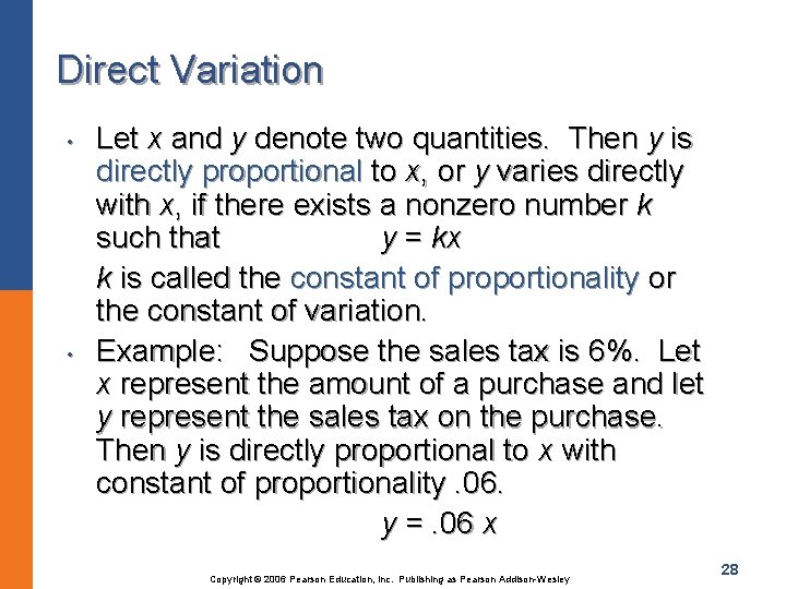 Direct Variation • • Let x and y denote two quantities. Then y is
