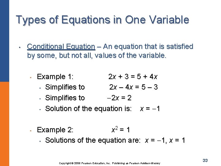 Types of Equations in One Variable • Conditional Equation – An equation that is