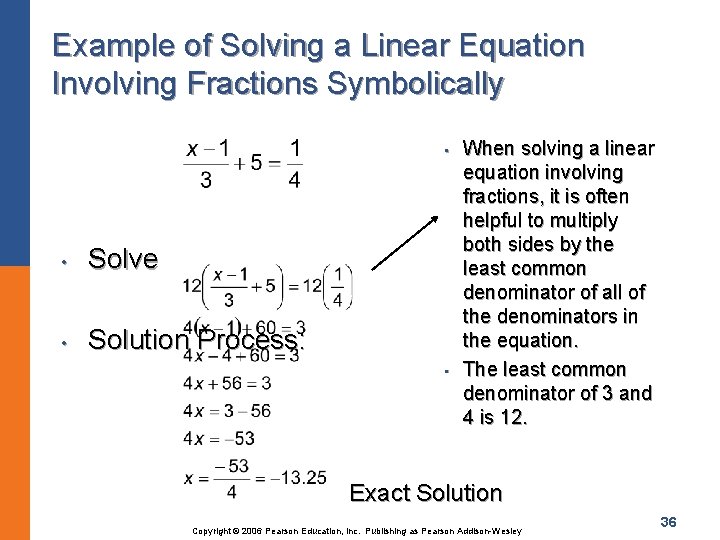 Example of Solving a Linear Equation Involving Fractions Symbolically • • Solve • Solution