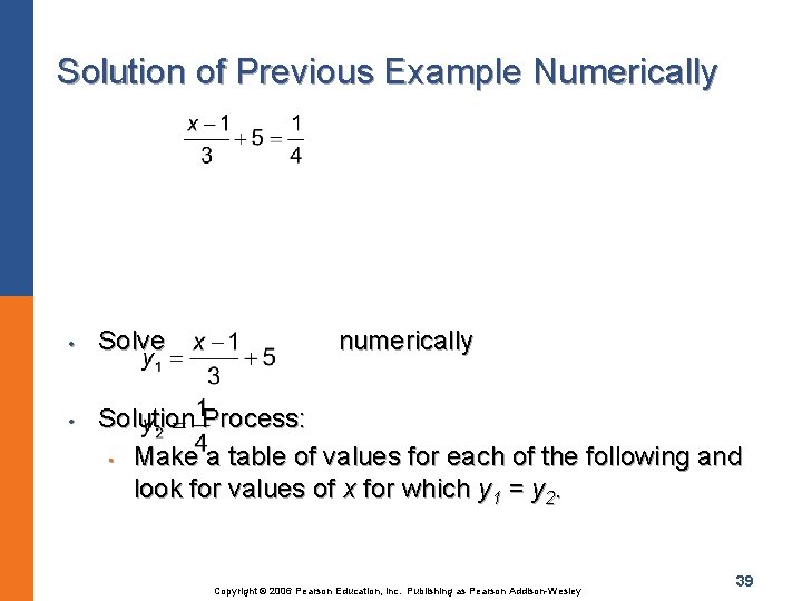 Solution of Previous Example Numerically • • Solve numerically Solution Process: • Make a