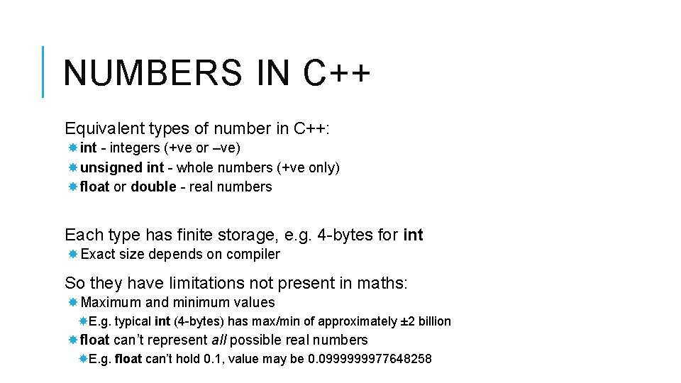 NUMBERS IN C++ Equivalent types of number in C++: int - integers (+ve or