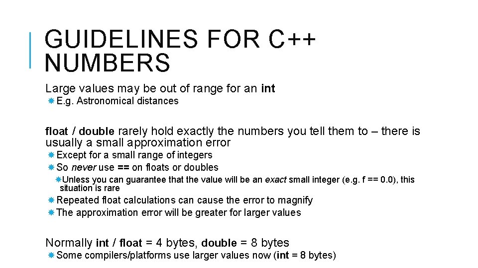 GUIDELINES FOR C++ NUMBERS Large values may be out of range for an int