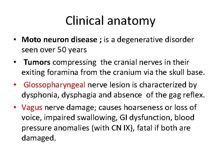 Clinical anatomy • Moto neuron disease ; is a degenerative disorder seen over 50