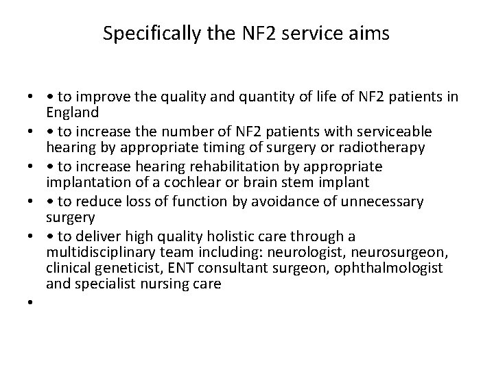 Specifically the NF 2 service aims • • to improve the quality and quantity