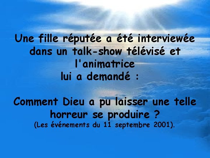 Une fille réputée a été interviewée dans un talk-show télévisé et l'animatrice lui a