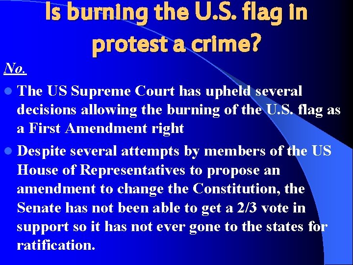 Is burning the U. S. flag in protest a crime? No. l The US