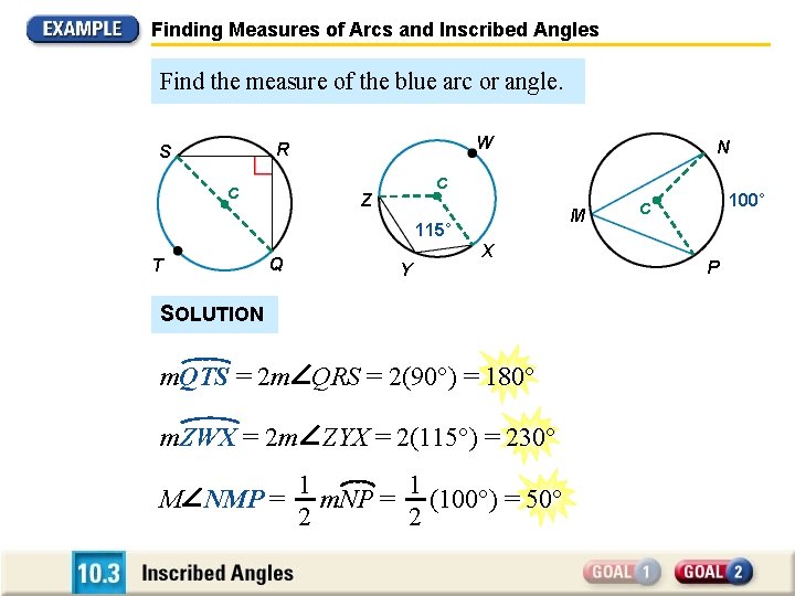 Finding Measures of Arcs and Inscribed Angles Find the measure of the blue arc