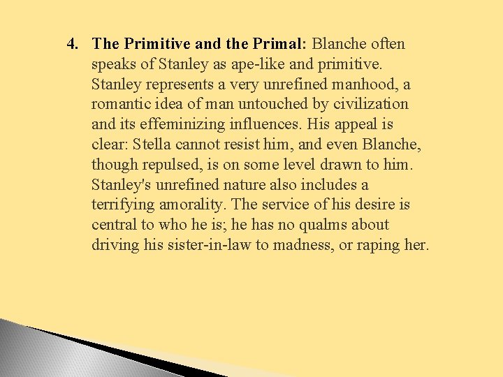 4. The Primitive and the Primal: Blanche often speaks of Stanley as ape-like and