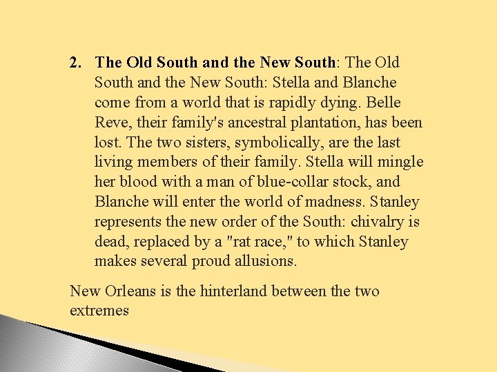 2. The Old South and the New South: Stella and Blanche come from a