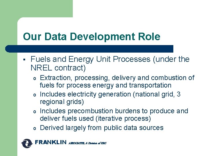 Our Data Development Role § Fuels and Energy Unit Processes (under the NREL contract)