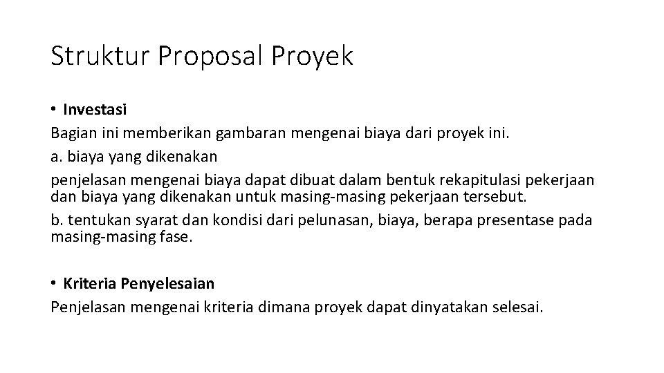 Struktur Proposal Proyek • Investasi Bagian ini memberikan gambaran mengenai biaya dari proyek ini.