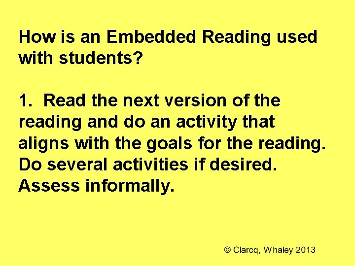 How is an Embedded Reading used with students? 1. Read the next version of