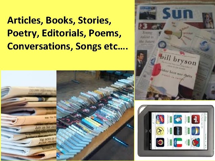 Articles, Books, Stories, Poetry, Editorials, Poems, Conversations, Songs etc…. 