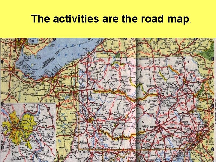 The activities are the road map. 