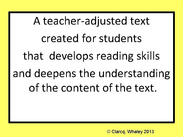 A teacher-adjusted text created for students that develops reading skills and deepens the understanding