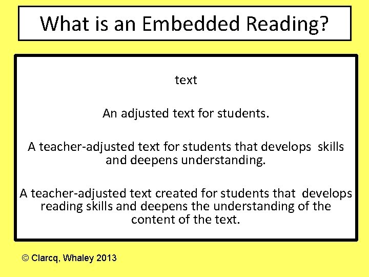 What is an Embedded Reading? text An adjusted text for students. A teacher-adjusted text