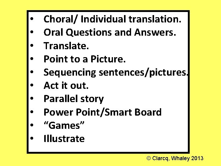  • • • Choral/ Individual translation. Oral Questions and Answers. Translate. Point to