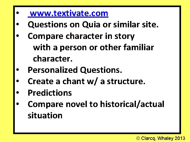  • www. textivate. com • Questions on Quia or similar site. • Compare
