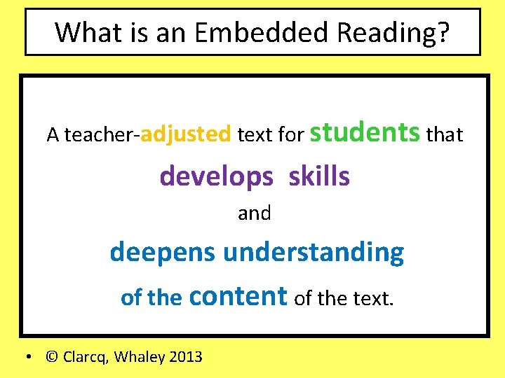 What is an Embedded Reading? A teacher-adjusted text for students that develops skills and