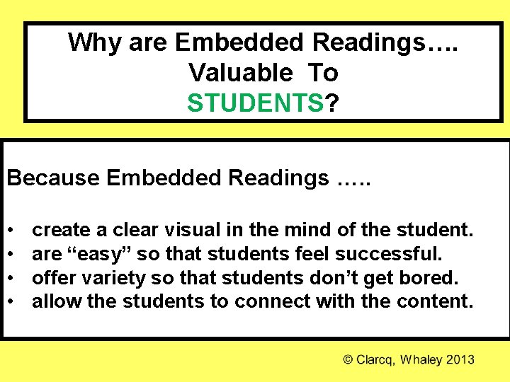 Why are Embedded Readings…. Valuable To STUDENTS? Because Embedded Readings …. . • •