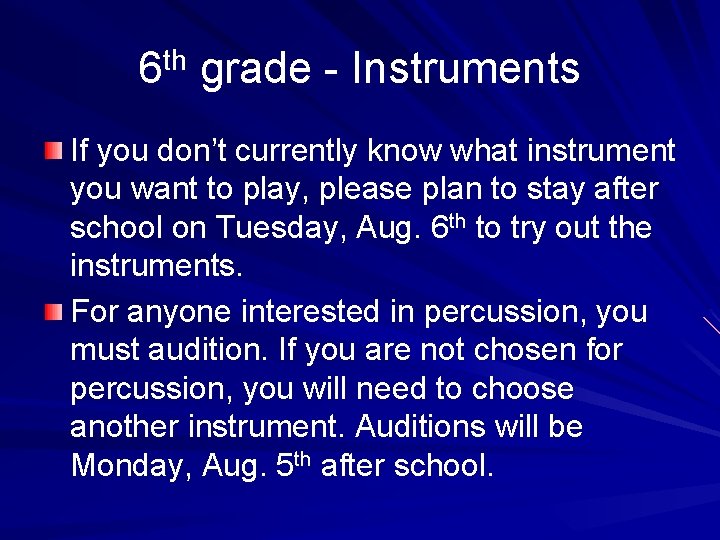 6 th grade - Instruments If you don’t currently know what instrument you want