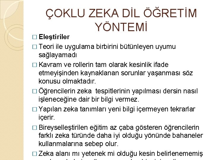 ÇOKLU ZEKA DİL ÖĞRETİM YÖNTEMİ � Eleştiriler � Teori ile uygulama birbirini bütünleyen uyumu