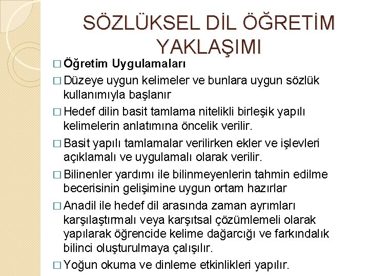 SÖZLÜKSEL DİL ÖĞRETİM YAKLAŞIMI � Öğretim Uygulamaları � Düzeye uygun kelimeler ve bunlara uygun