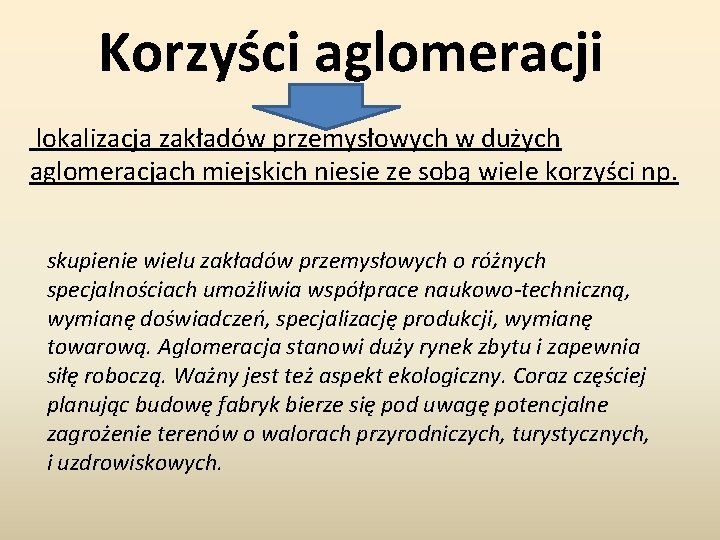 Korzyści aglomeracji lokalizacja zakładów przemysłowych w dużych aglomeracjach miejskich niesie ze sobą wiele korzyści Korzyści aglomeracji lokalizacja zakładów przemysłowych w dużych aglomeracjach miejskich niesie ze sobą wiele korzyści