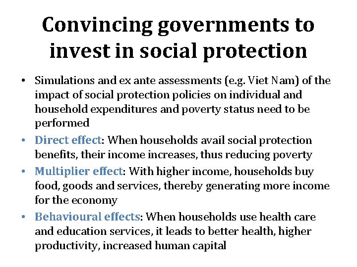 Convincing governments to invest in social protection • Simulations and ex ante assessments (e.