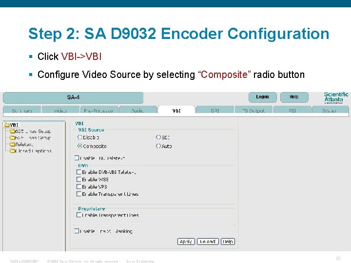 Step 2: SA D 9032 Encoder Configuration § Click VBI->VBI § Configure Video Source