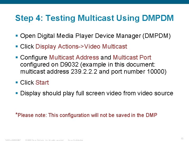 Step 4: Testing Multicast Using DMPDM § Open Digital Media Player Device Manager (DMPDM)