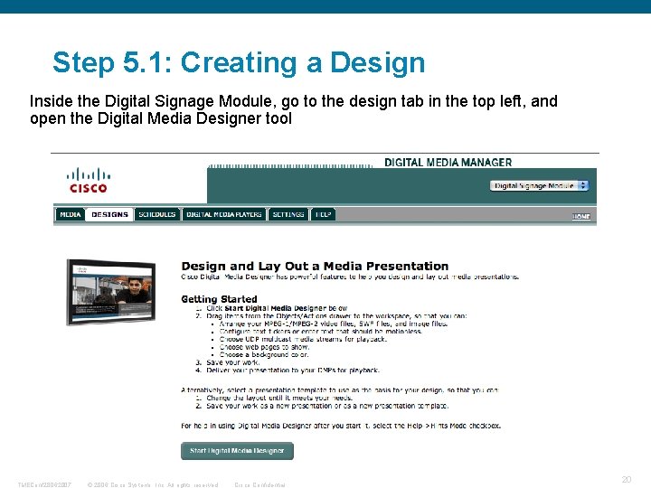 Step 5. 1: Creating a Design Inside the Digital Signage Module, go to the