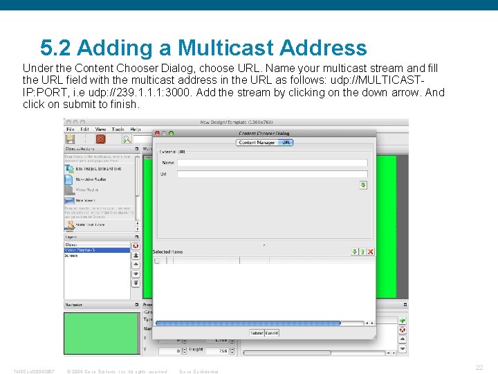 5. 2 Adding a Multicast Address Under the Content Chooser Dialog, choose URL. Name