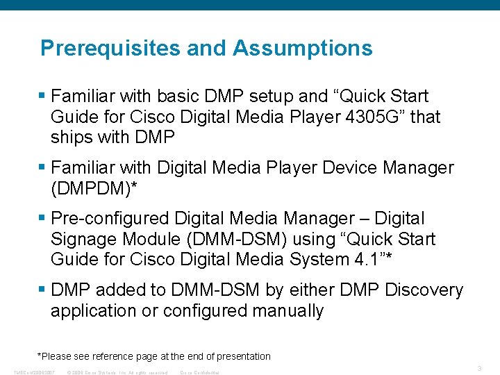 Prerequisites and Assumptions § Familiar with basic DMP setup and “Quick Start Guide for