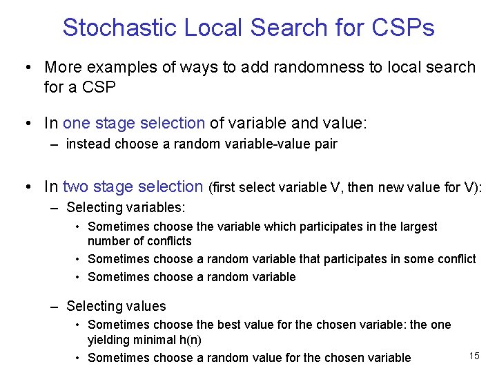 Stochastic Local Search for CSPs • More examples of ways to add randomness to