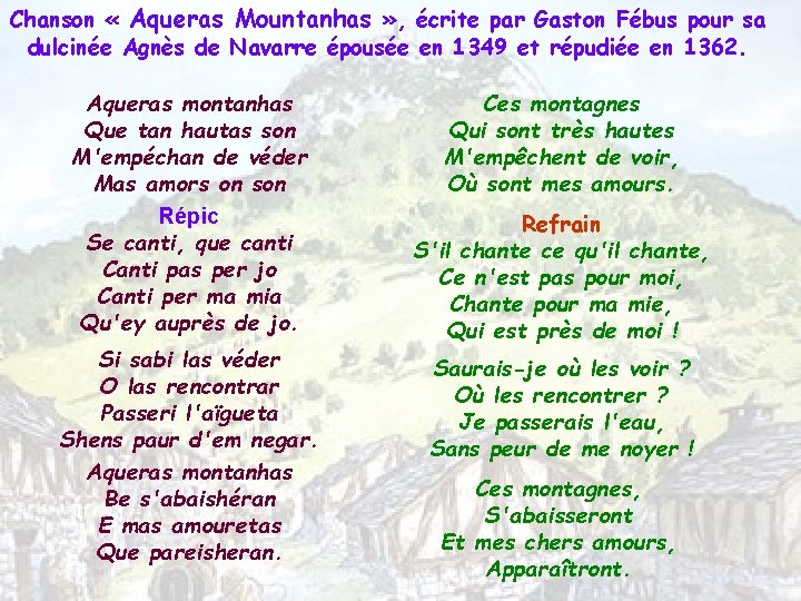 Chanson « Aqueras Mountanhas » , écrite par Gaston Fébus pour sa dulcinée Agnès