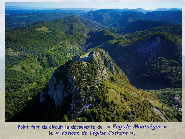 Point fort du circuit la découverte du « Pog de Montségur » le «