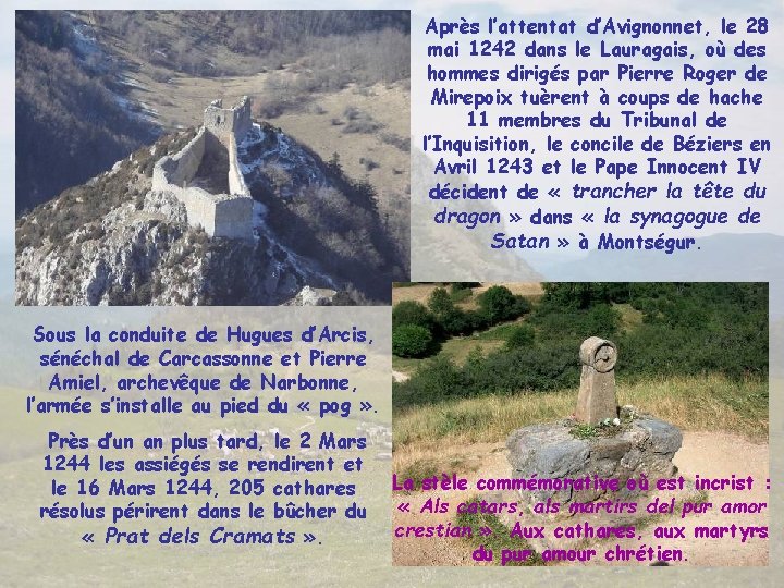Après l’attentat d’Avignonnet, le 28 mai 1242 dans le Lauragais, où des hommes dirigés